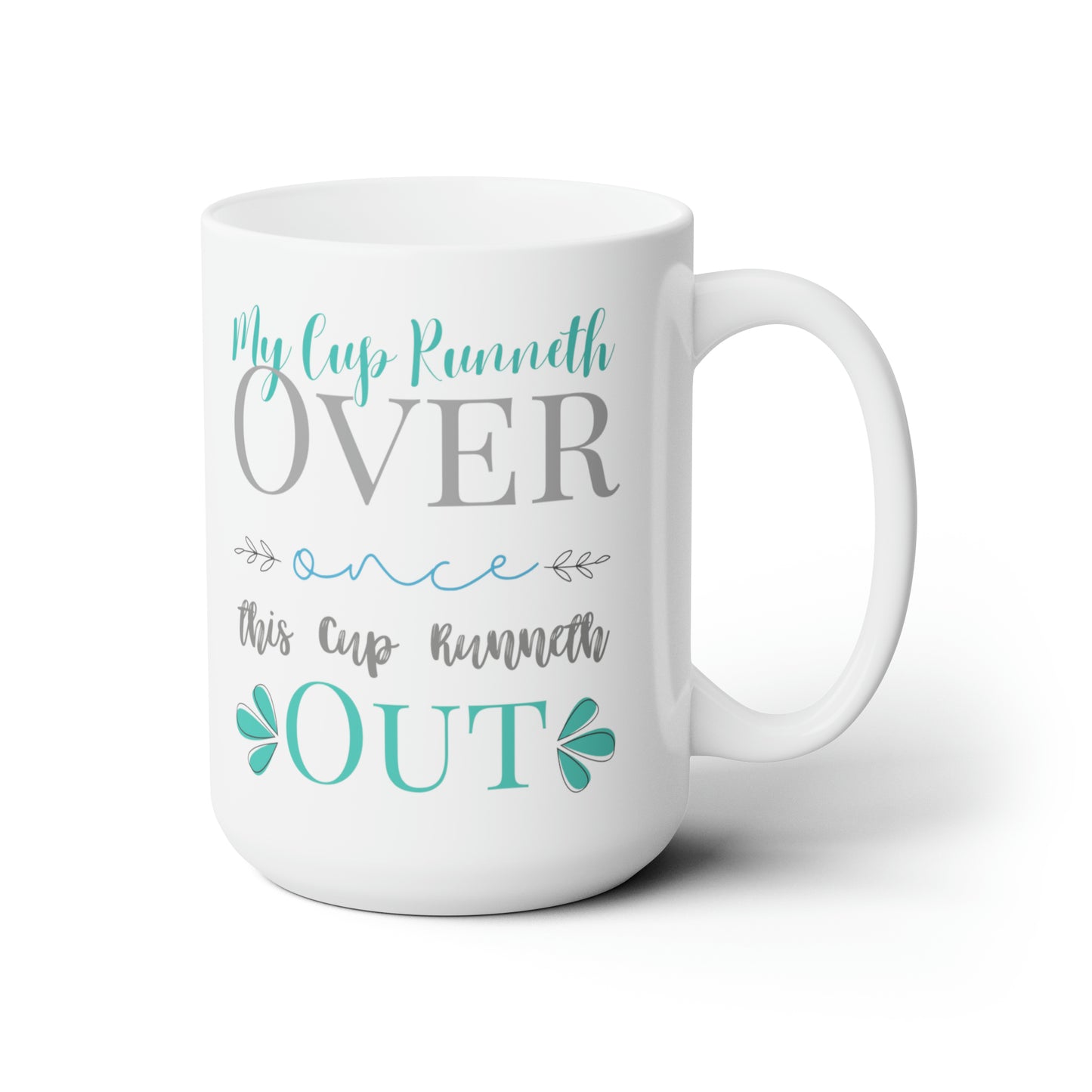 Runneth Out - Ceramic Mug 15oz