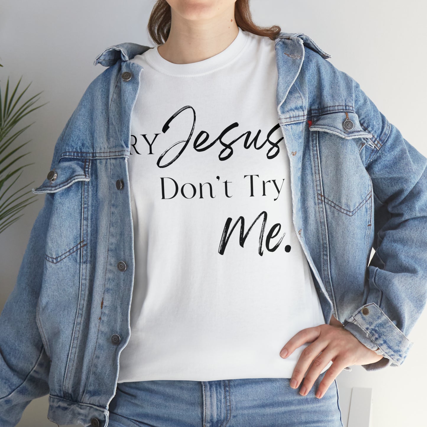Try Jesus - Heavy Cotton Tee (Unisex)
