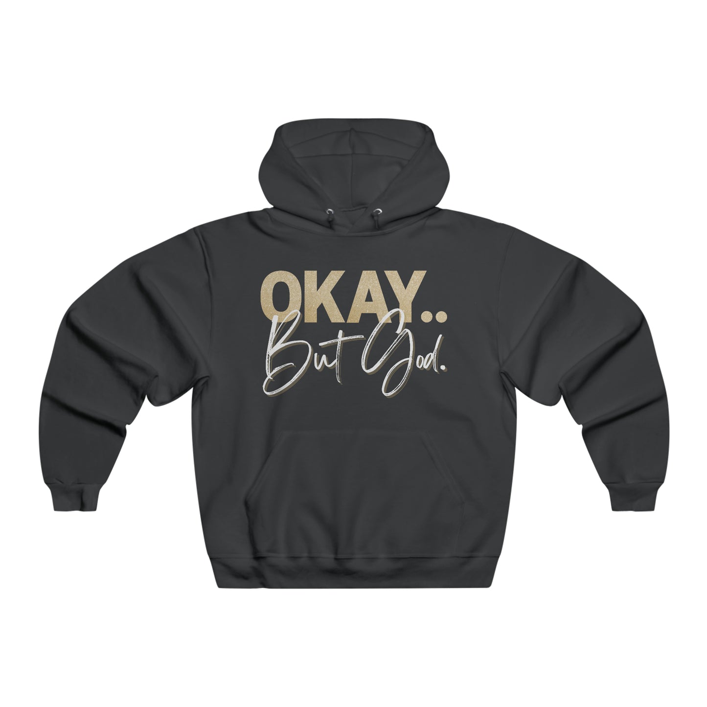 Okay, But God - Hooded Sweatshirt