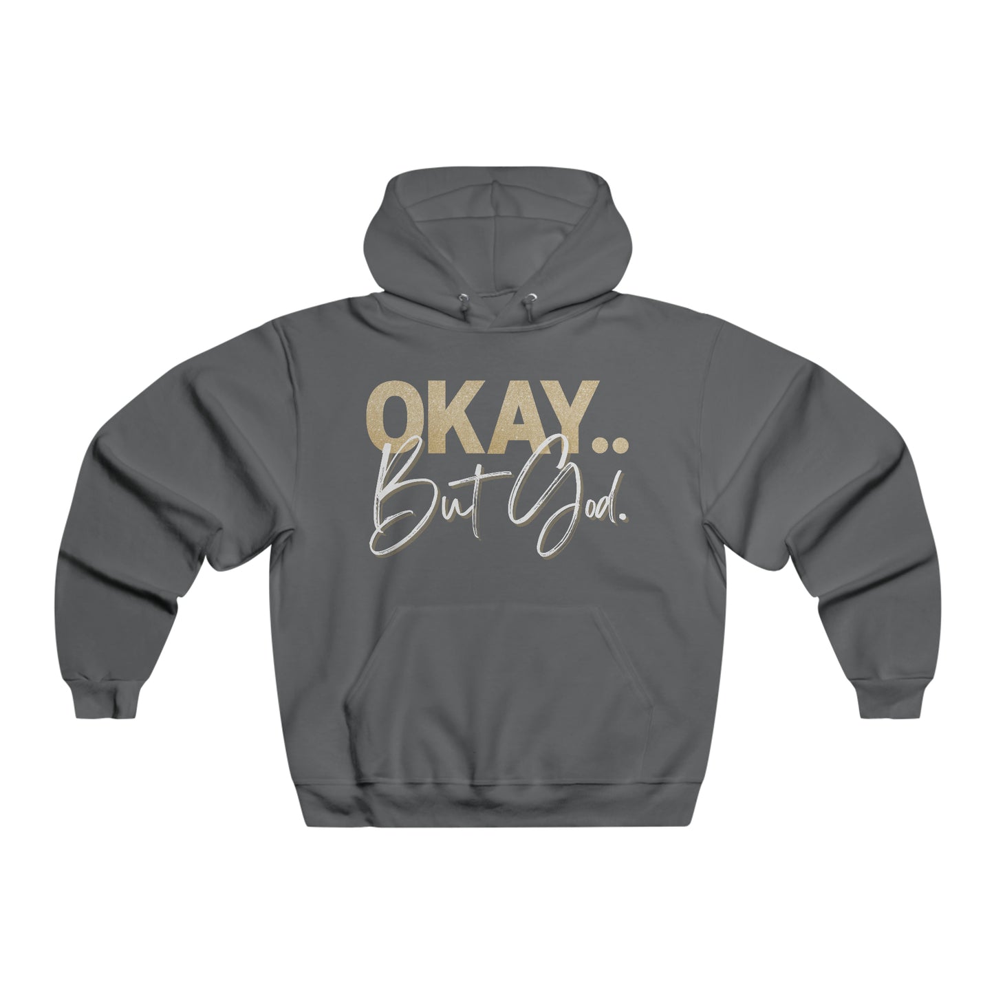 Okay, But God - Hooded Sweatshirt