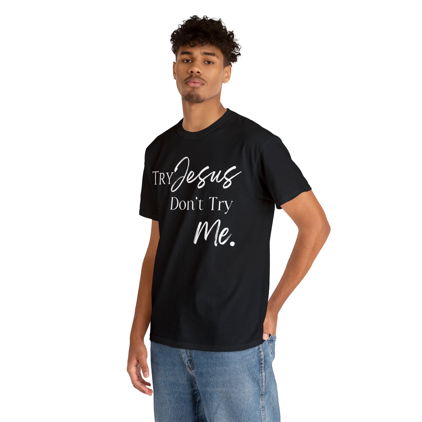 Try Jesus - Heavy Cotton Tee (Unisex)