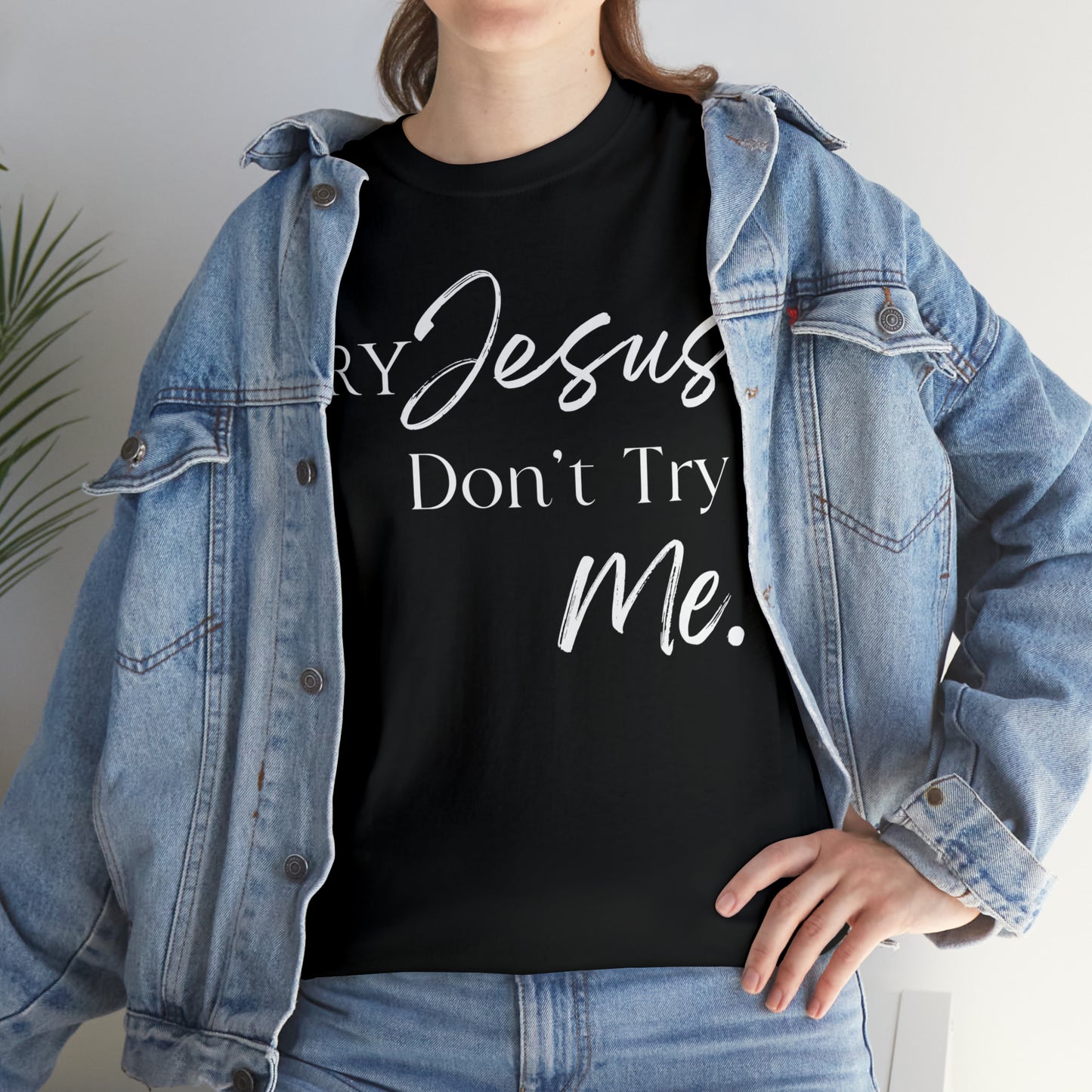 Try Jesus - Heavy Cotton Tee (Unisex)