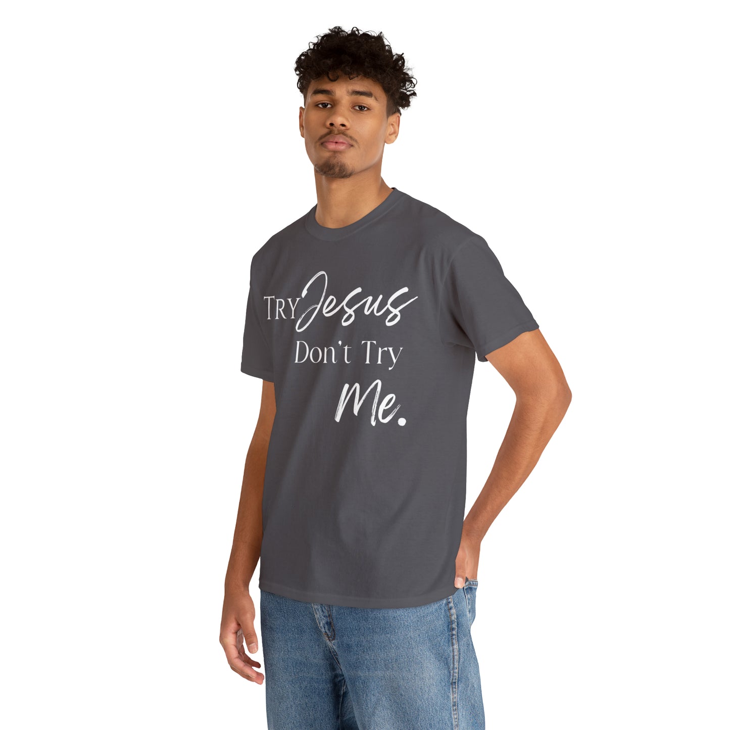 Try Jesus - Heavy Cotton Tee (Unisex)
