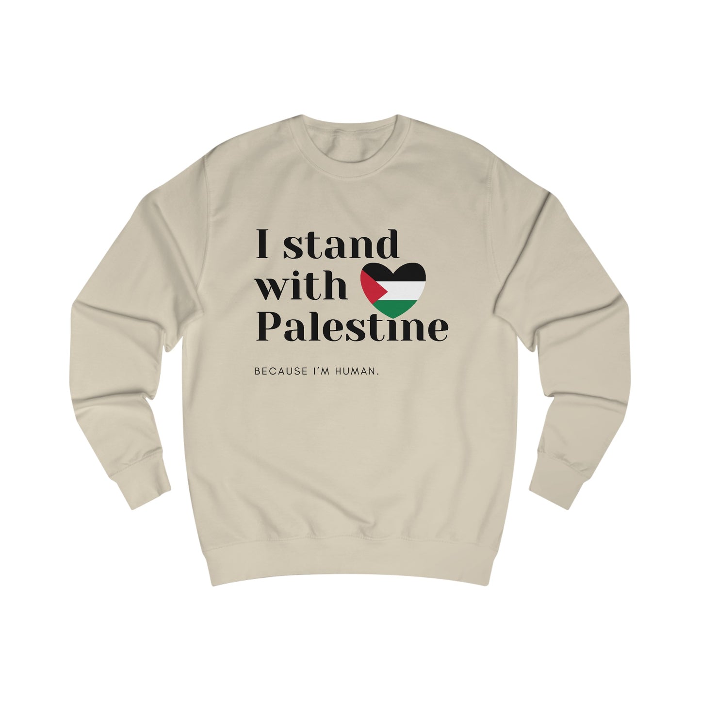 A beige unisex sweatshirt with text 'I stand with PALESTINE because I'm HUMAN' and a flag motif.