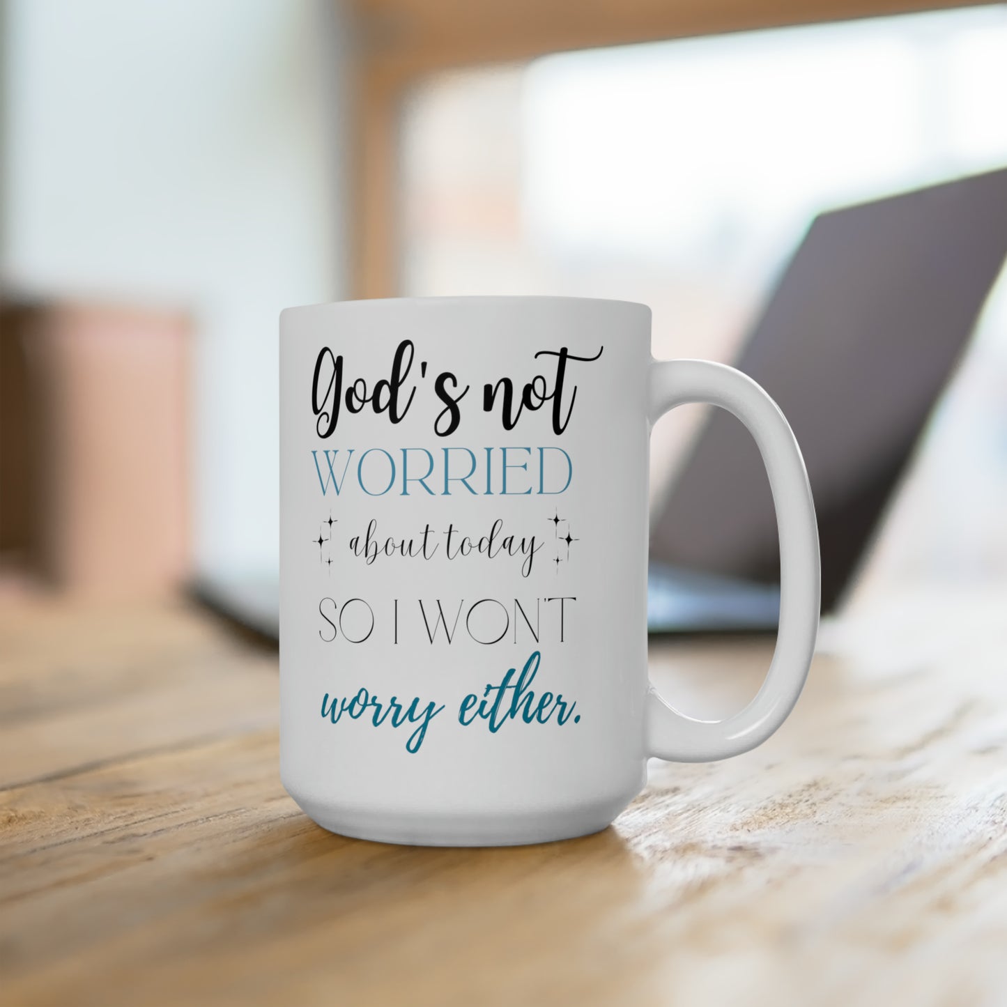 God's Not Worried - Ceramic Mug 15oz