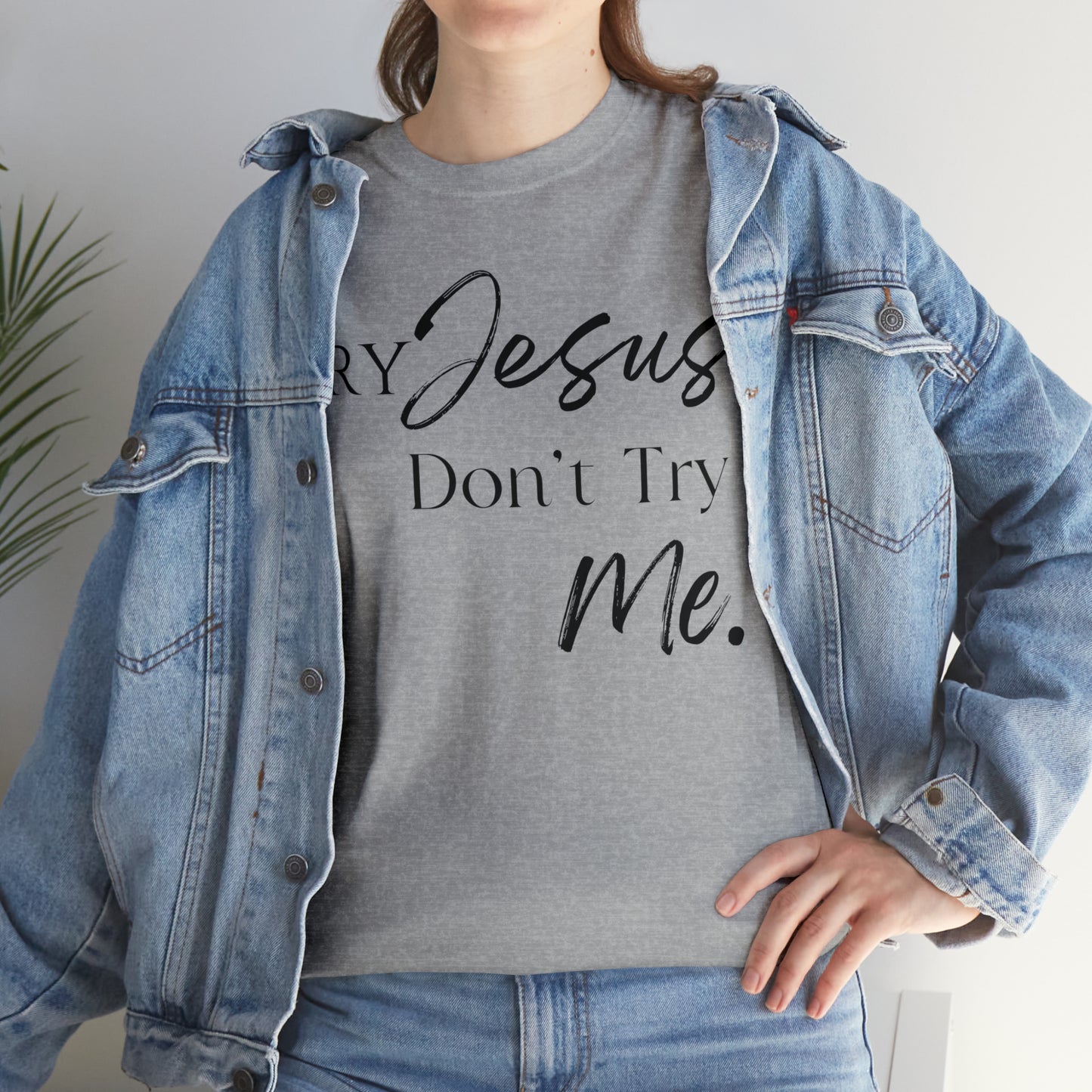Try Jesus - Heavy Cotton Tee (Unisex)