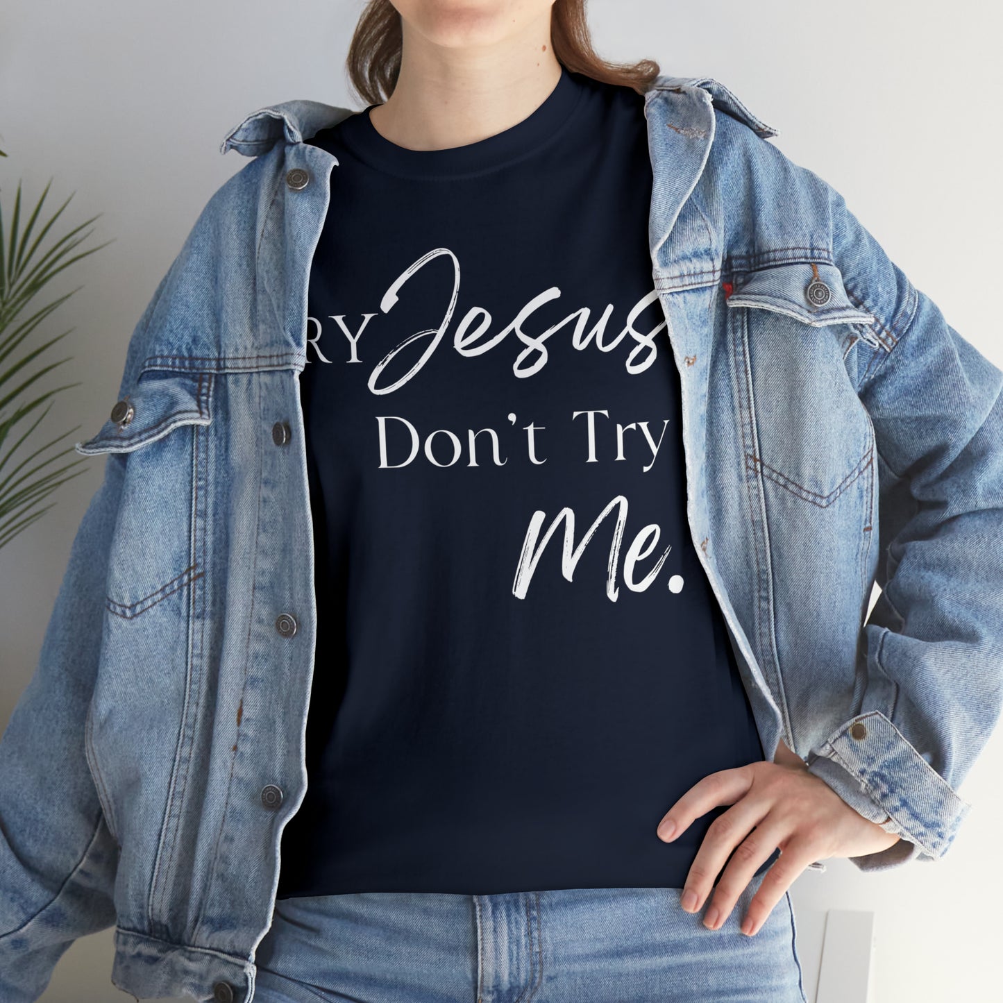 Try Jesus - Heavy Cotton Tee (Unisex)