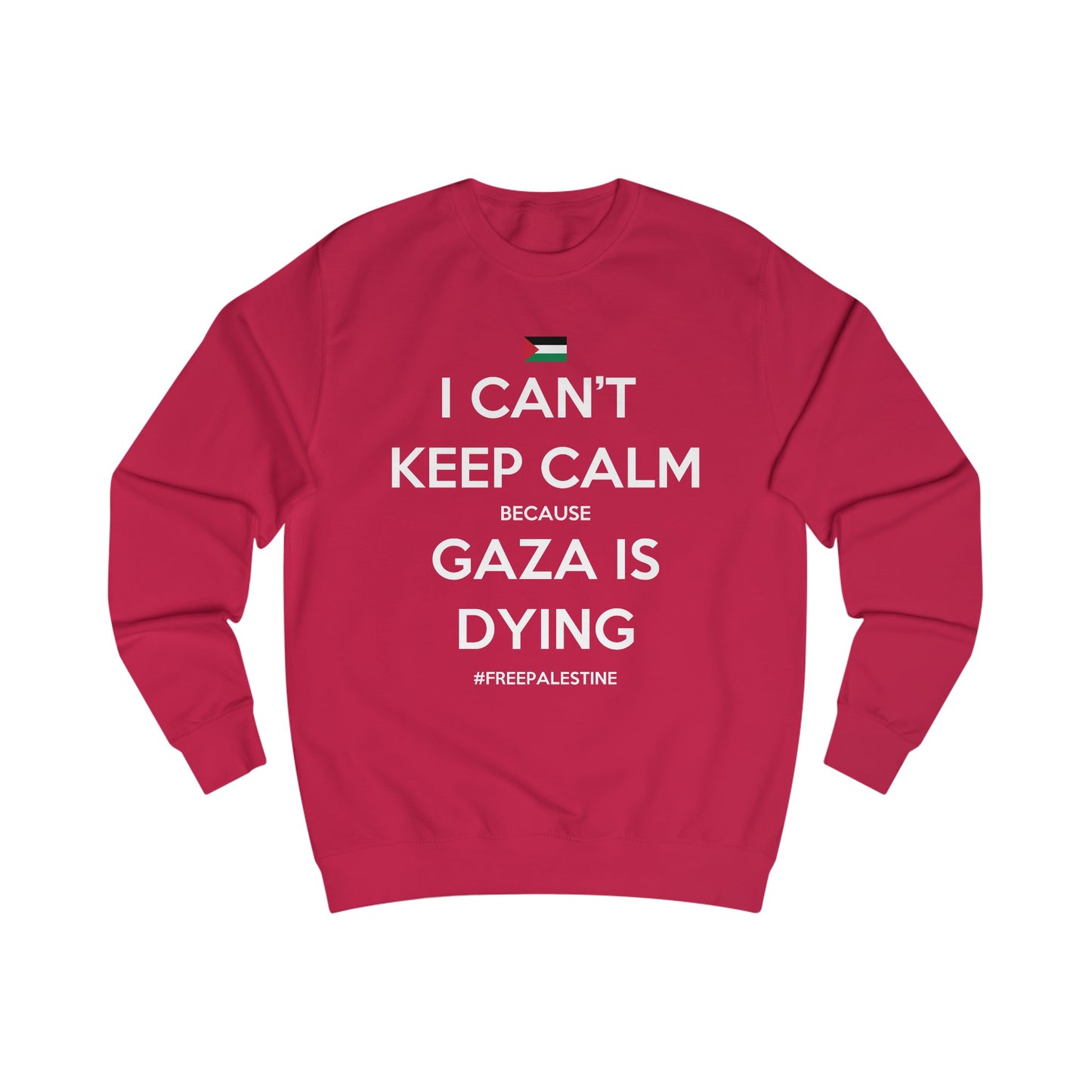 Can't Keep Calm - Unisex Sweatshirt