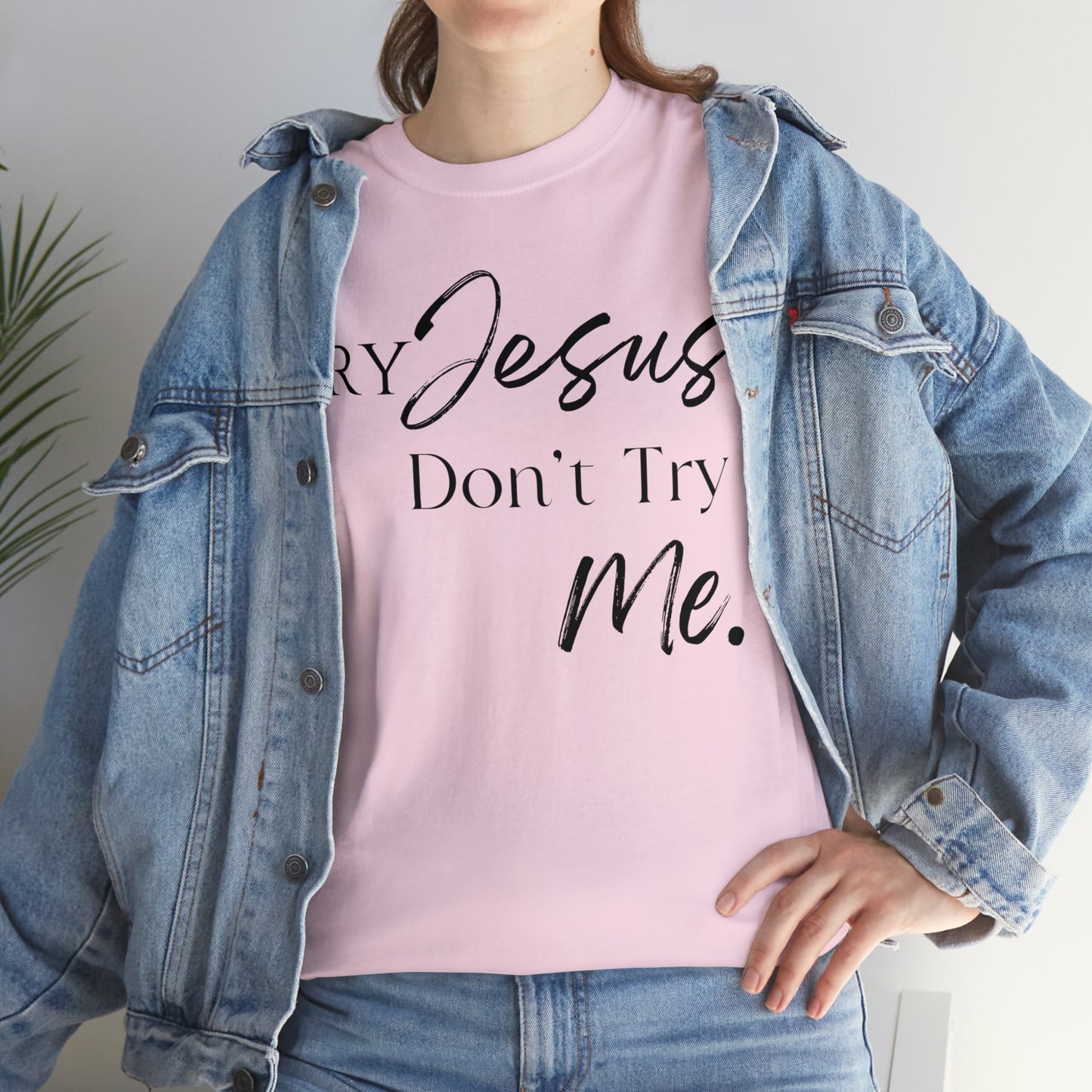 Try Jesus - Heavy Cotton Tee (Unisex)