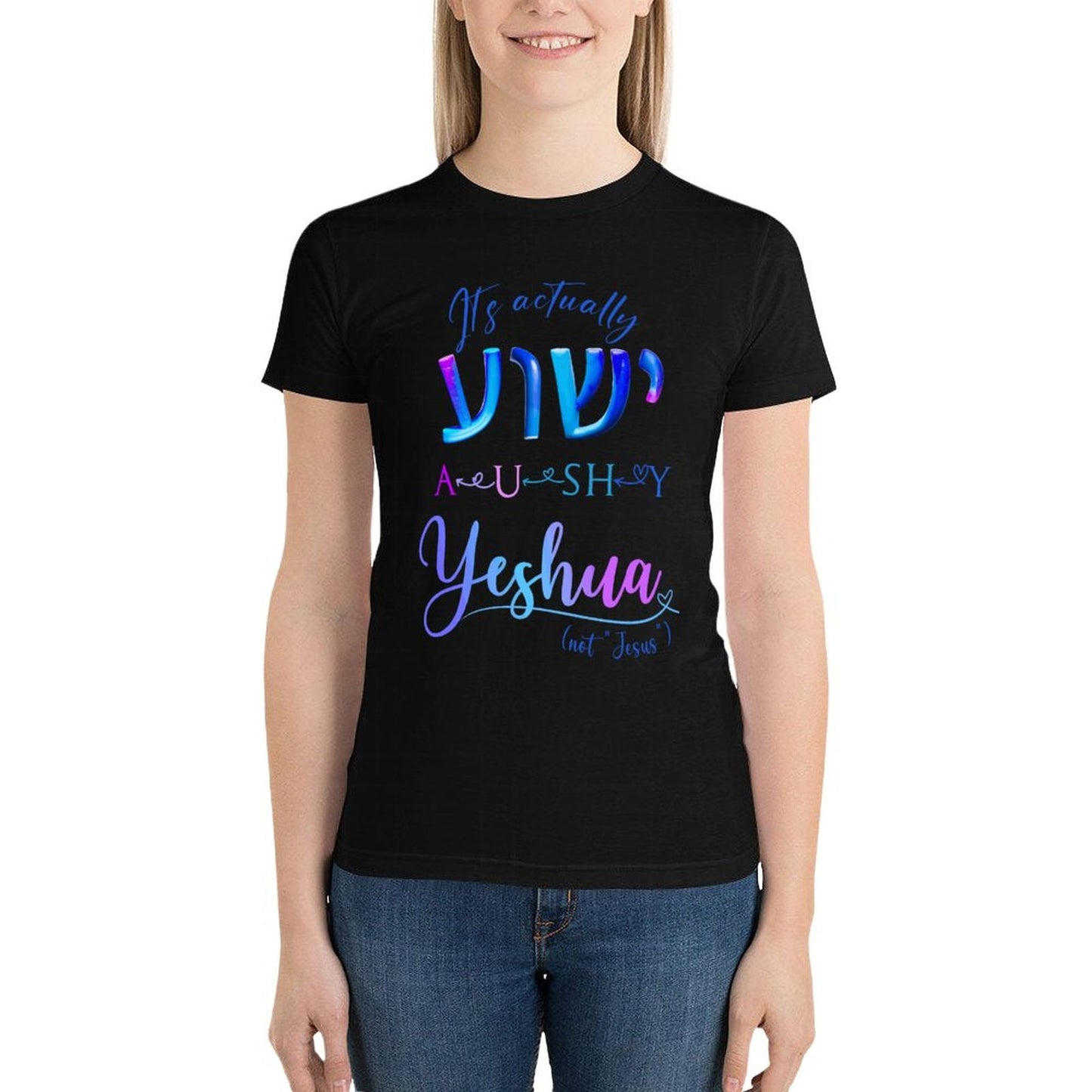 Actually YESHUA - Women's 100% Cotton Tee