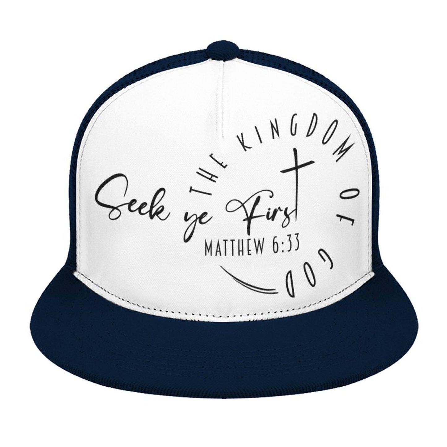 (Minimalist) Seek Ye First - Flat Brim Trucker Hat