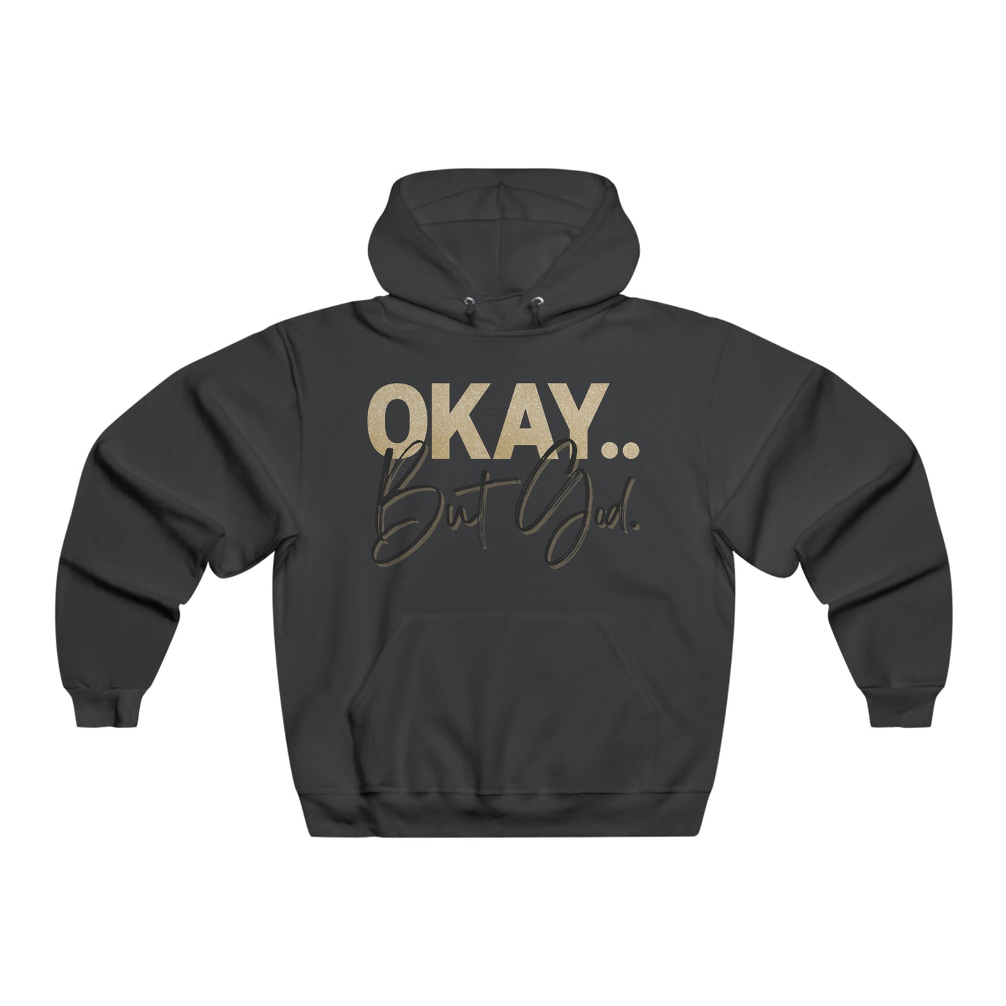 Okay, But God (Black) - Hooded Sweatshirt