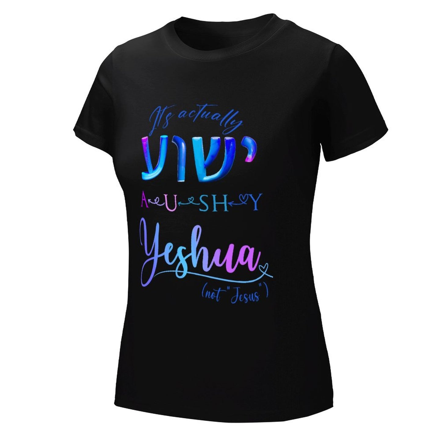 Actually YESHUA - Women's 100% Cotton Tee