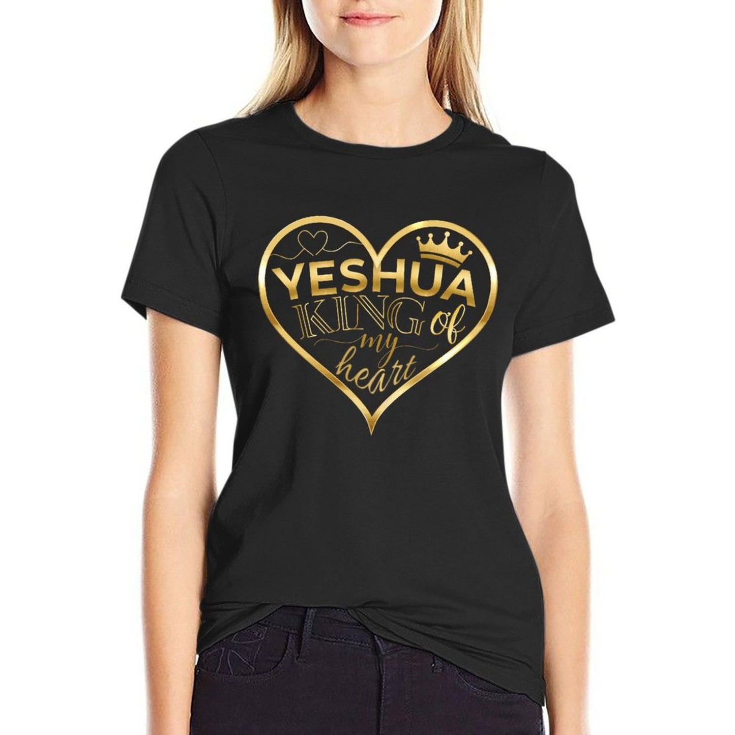 YESHUA, King of My <3 - Women's 100% Cotton Tee