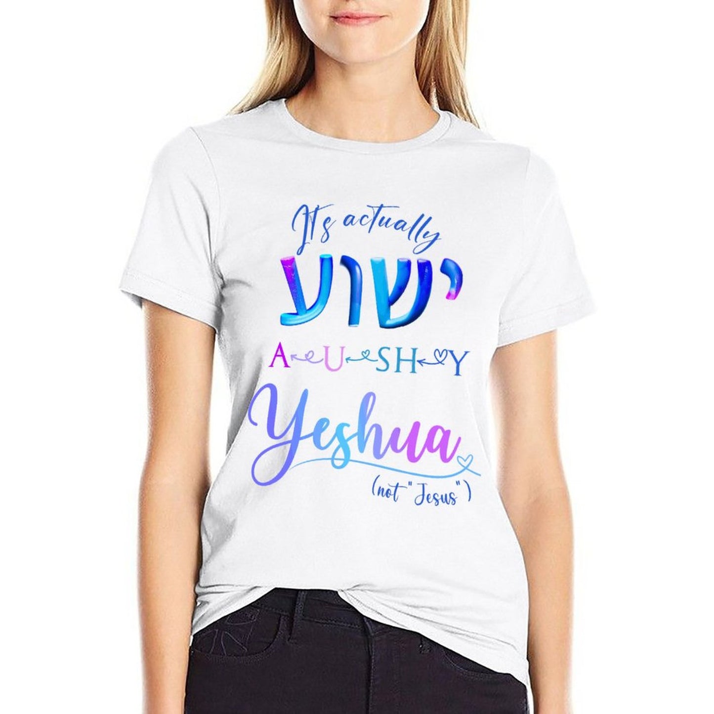Actually YESHUA - Women's 100% Cotton Tee