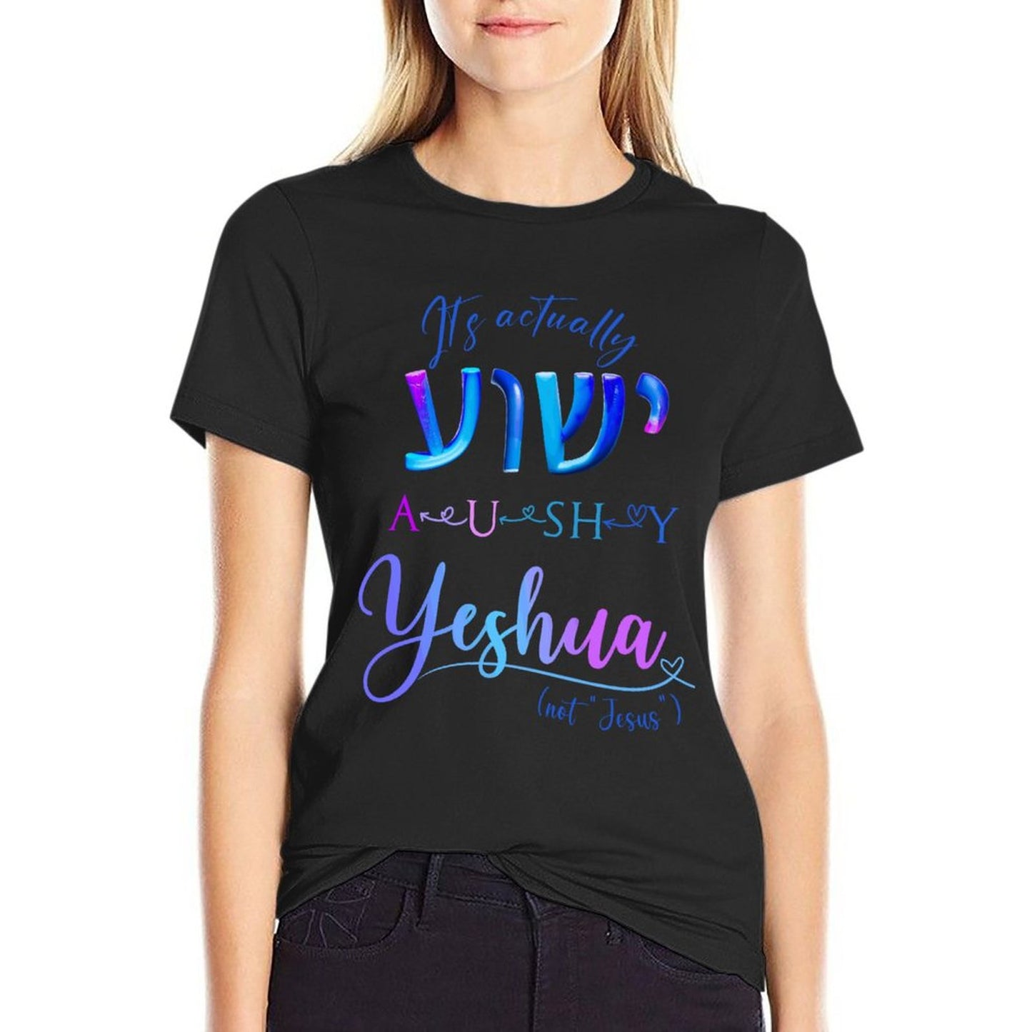 Actually YESHUA - Women's 100% Cotton Tee