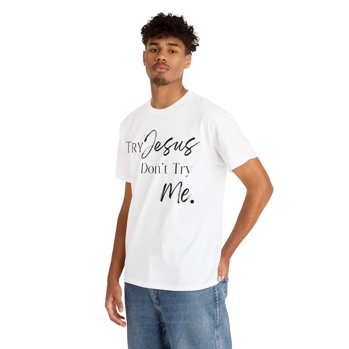 Try Jesus - Heavy Cotton Tee (Unisex)