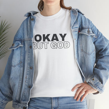 Ok, But God - Heavy Cotton Tee (Unisex)