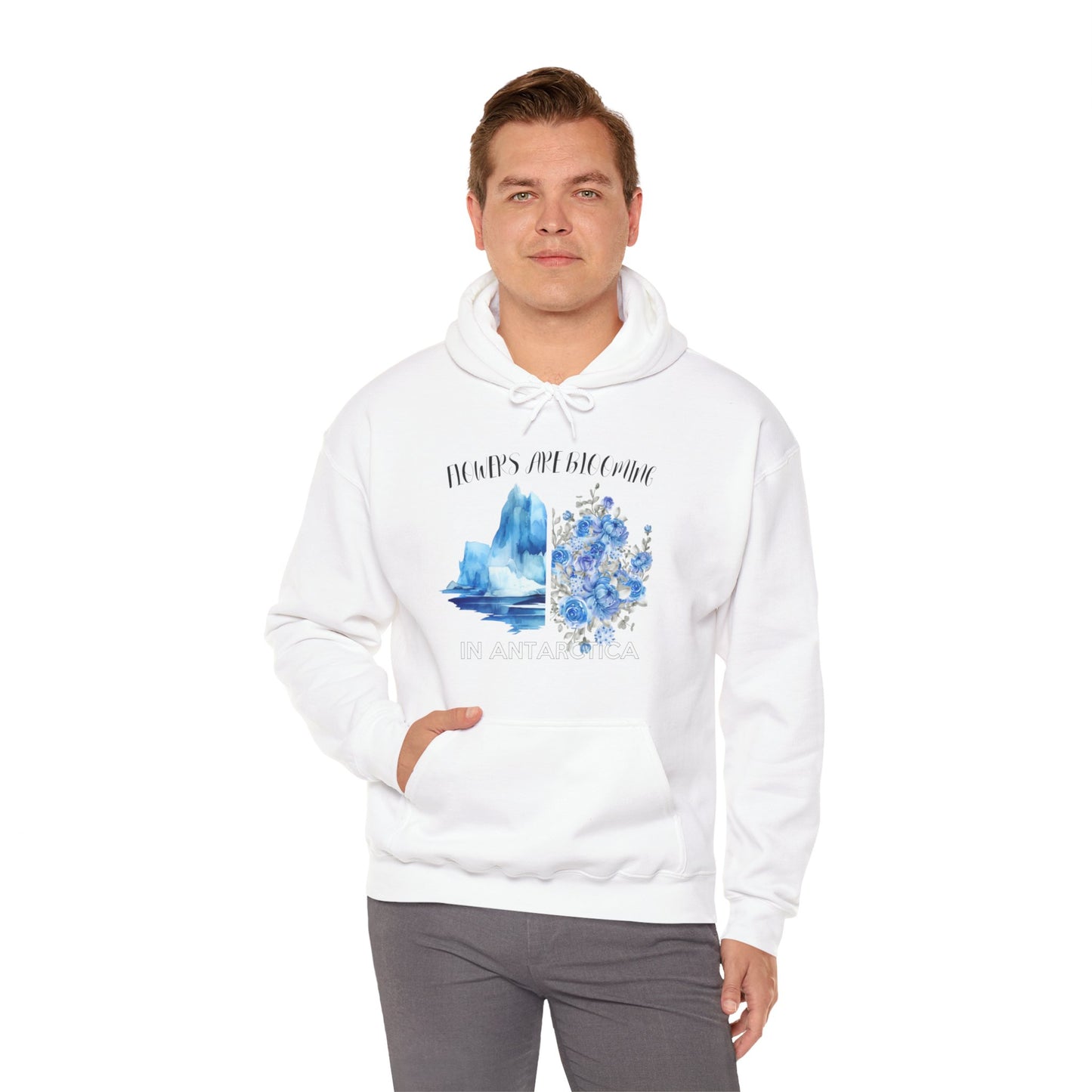 Flowers Are Blooming in Antarctica - Unisex Hooded Sweatshirt