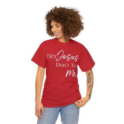 Try Jesus - Heavy Cotton Tee (Unisex)