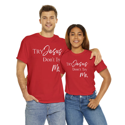 Try Jesus - Heavy Cotton Tee (Unisex)