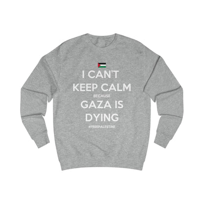 Can't Keep Calm - Unisex Sweatshirt