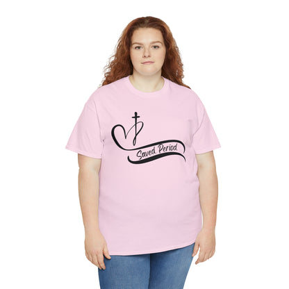 Saved, Period - Heavy Cotton Tee (Unisex)