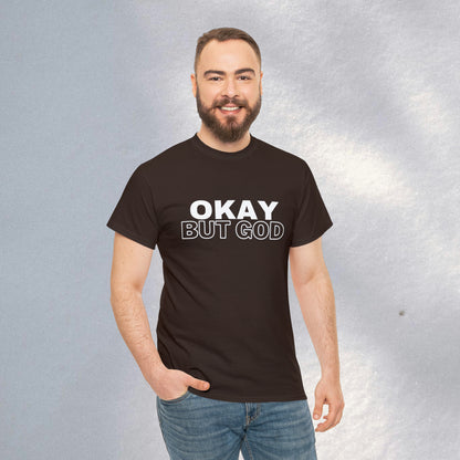 Ok, But God - Heavy Cotton Tee (Unisex)