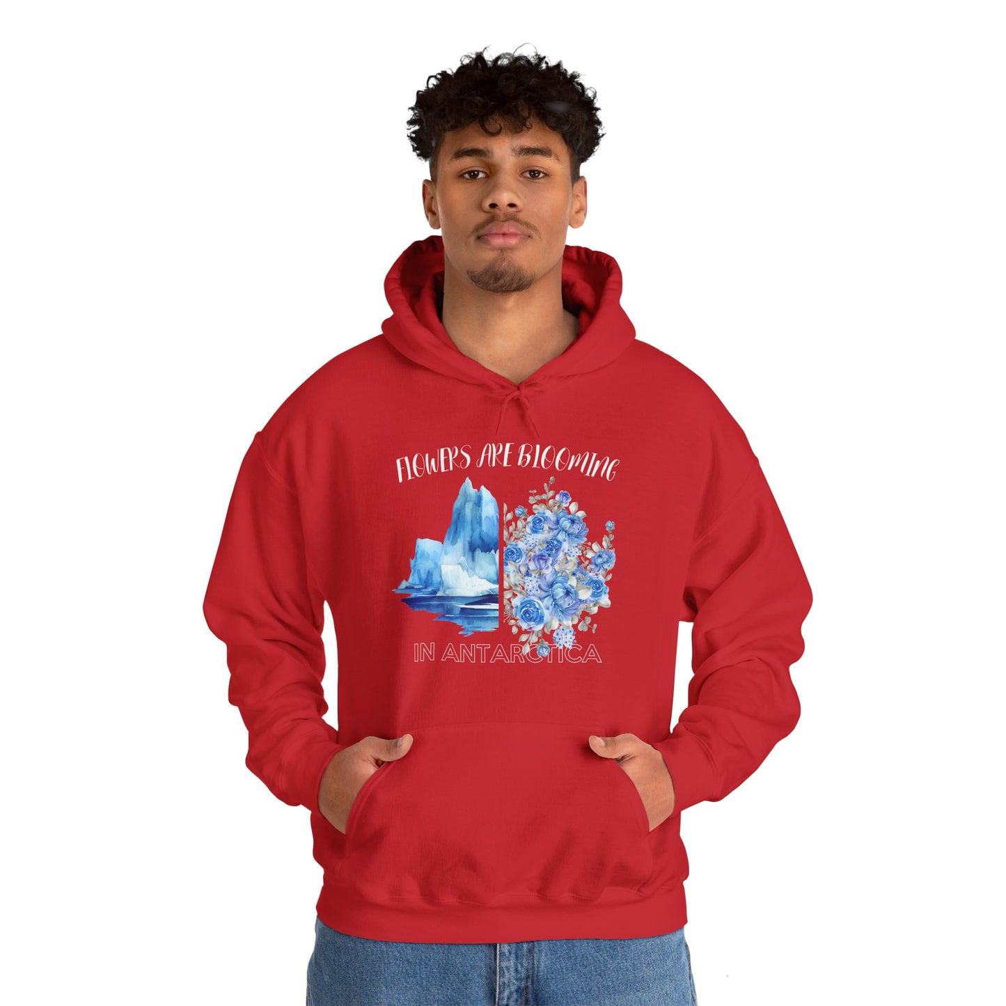 Flowers Are Blooming in Antarctica - Unisex Hooded Sweatshirt