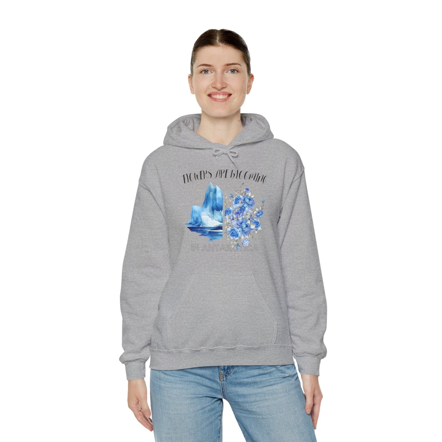 Flowers Are Blooming in Antarctica - Unisex Hooded Sweatshirt