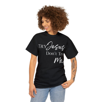 Try Jesus - Heavy Cotton Tee (Unisex)