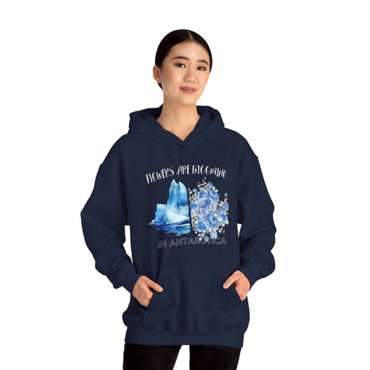 Flowers Are Blooming in Antarctica - Unisex Hooded Sweatshirt