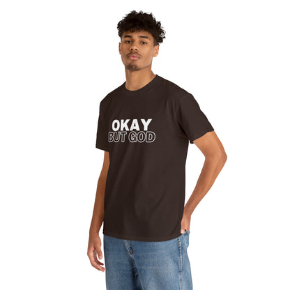 Ok, But God - Heavy Cotton Tee (Unisex)