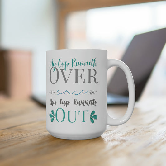 Runneth Out - Ceramic Mug 15oz