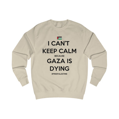 Can't Keep Calm - Unisex Sweatshirt