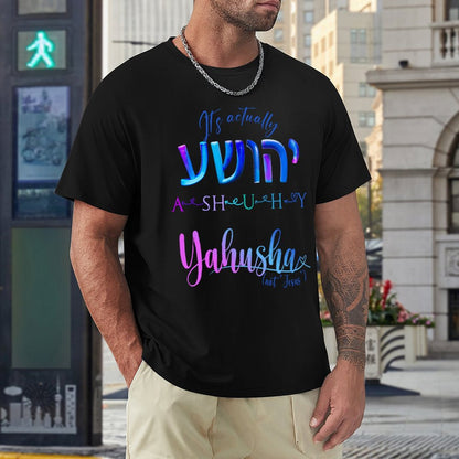 Actually Yahusha - Men's Cotton Tee Shirt