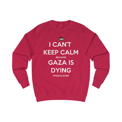 Can't Keep Calm - Unisex Sweatshirt