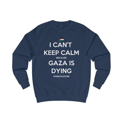 Can't Keep Calm - Unisex Sweatshirt
