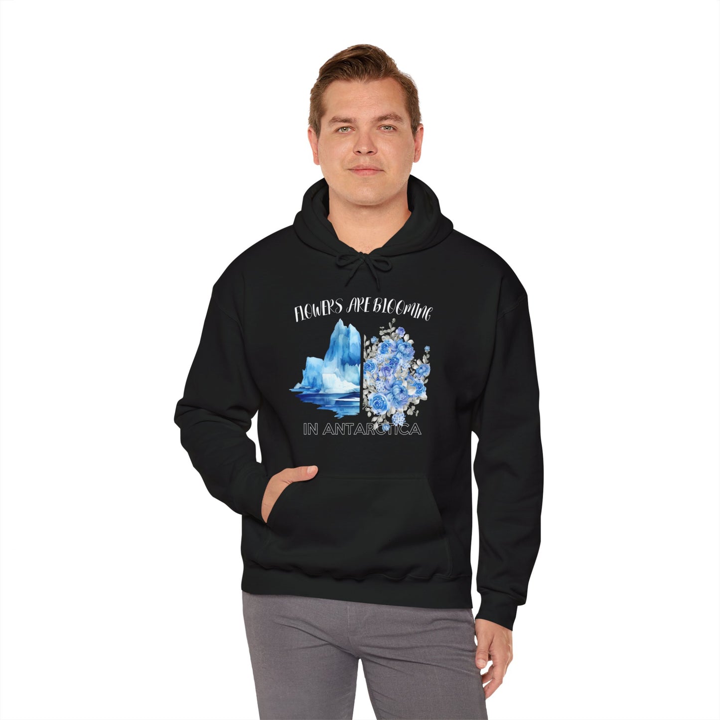 Flowers Are Blooming in Antarctica - Unisex Hooded Sweatshirt