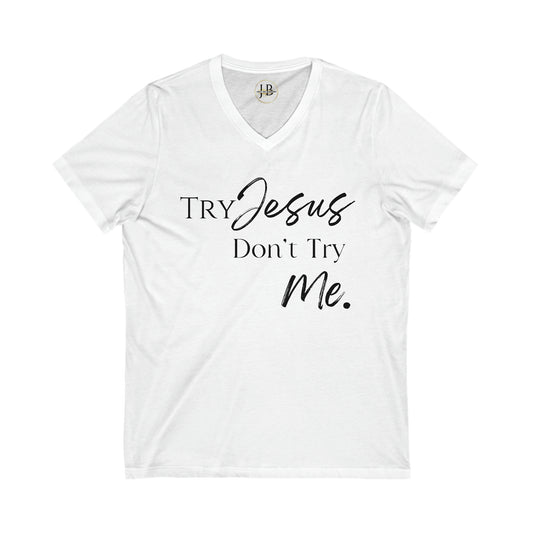 Try Jesus - Jersey V-Neck Tee (Unisex)