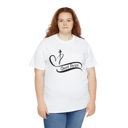Saved, Period - Heavy Cotton Tee (Unisex)