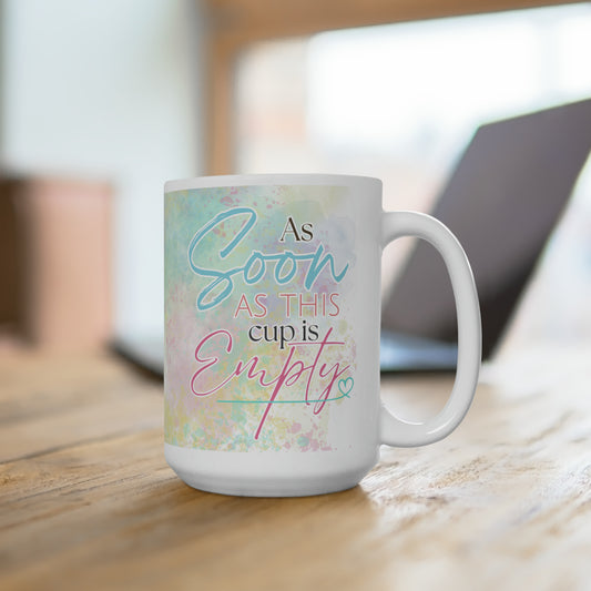 Joy Comes in the Morning - Ceramic Mug 15oz