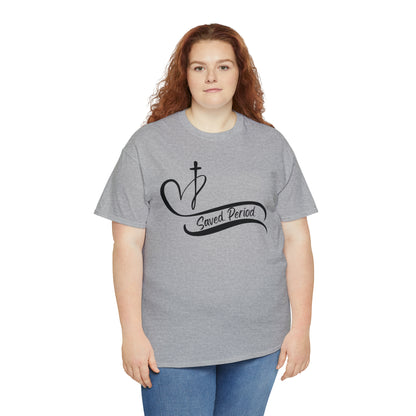 Saved, Period - Heavy Cotton Tee (Unisex)