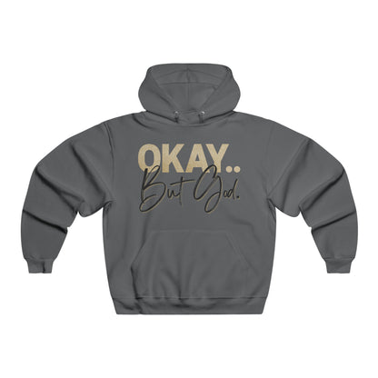 Okay, But God (Black) - Hooded Sweatshirt