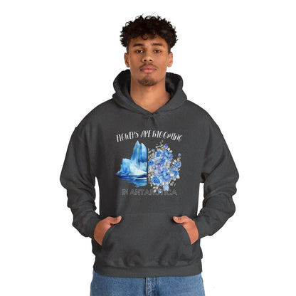 Flowers Are Blooming in Antarctica - Unisex Hooded Sweatshirt