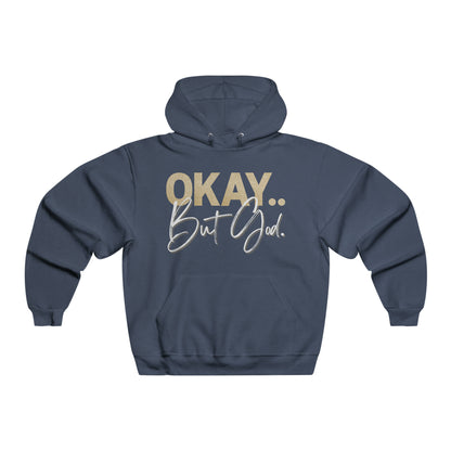 Okay, But God - Hooded Sweatshirt