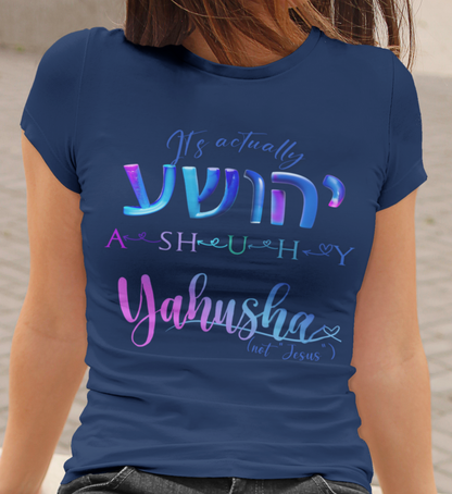 Actually Yahusha - Women's 100% Cotton Tee